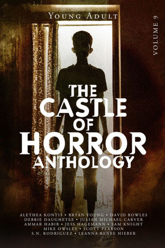 Castle of Horror Anthology Volume 9: YA
