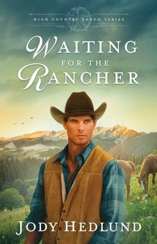 Waiting for the Rancher: A Sweet Historical Romance