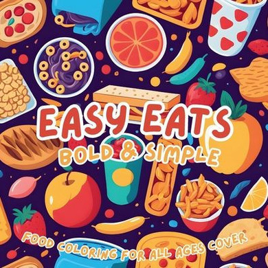 Easy Eats Bold & Simple Coloring Book