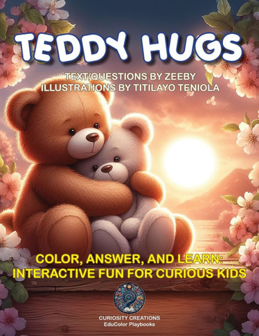 Teddy Hugs: Color, Answer, and Learn: Interactive Fun for Curious Kids