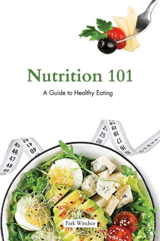 Nutrition 101: A Beginner's Guide to Healthy Eating