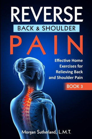 Reverse Back and Shoulder Pain: Effective Home Exercises for Back and Shoulder Pain
