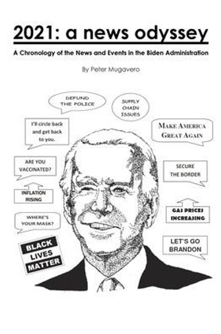 2021: a news odyssey: A Chronology of the News and Events in the Biden Administration