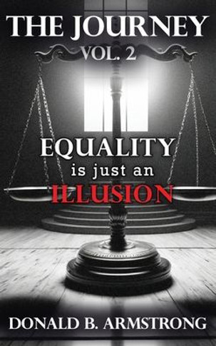 The Journey Vol. 2: Equality is just an Illusion