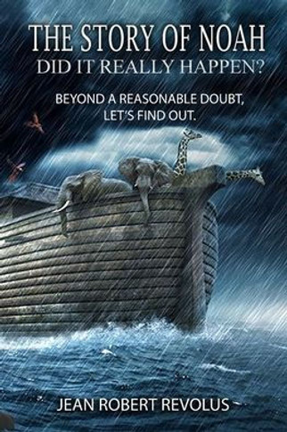 The Story of Noah: Did it Really Happened?