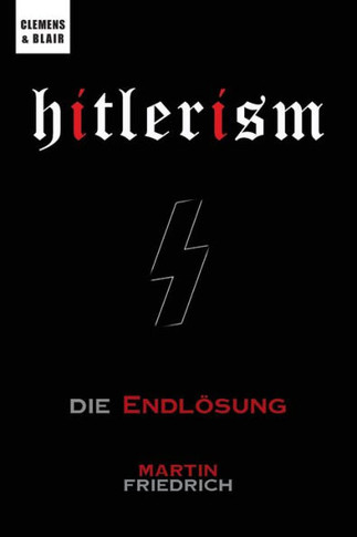 Hitlerism: Die Endl?ung