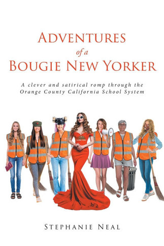 Adventures of a Bougie New Yorker: a clever and satirical romp through the Orange County California School System