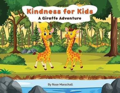 Kindness For Kids A Giraffe Adventure