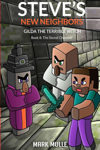 Steve's New Neighbors - Gilda The Terrible Witch Book 8: The Secret Chamber