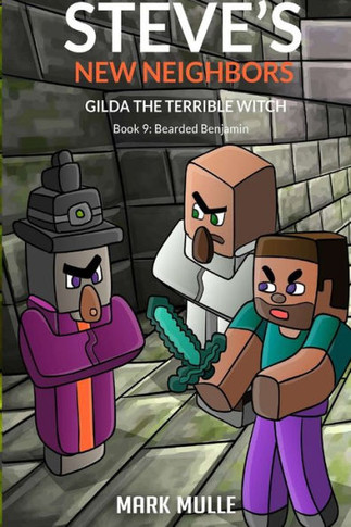 Steve's New Neighbors - Gilda the Terrible Witch Book 9: Bearded Benjamin