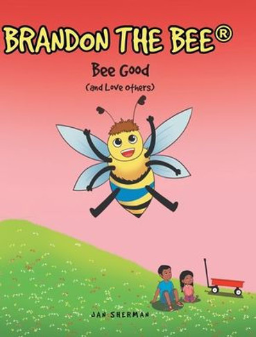 Bee Good: (and Love Others)