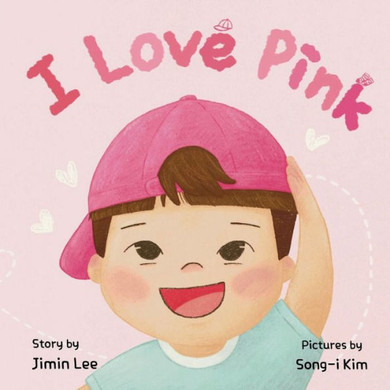 I Love Pink: A Children's Book About Finding Strength and Happiness in Being Yourself - Large Print