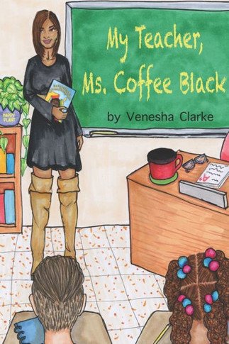 My Teacher, Ms. Coffee Black