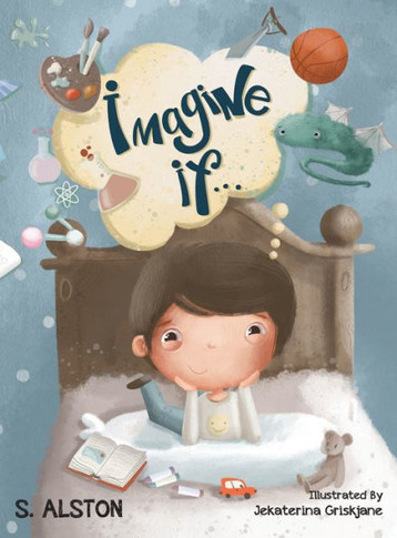 Imagine IF (Imagine Me Series(TM) Book 2-Jack): Empowering Kids to Dream Big