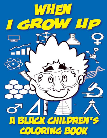When I Grow Up - A Black Children's Coloring Book - Large Print