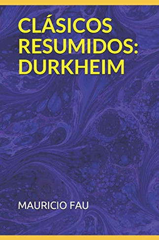 CLÁSICOS RESUMIDOS: DURKHEIM (Spanish Edition)