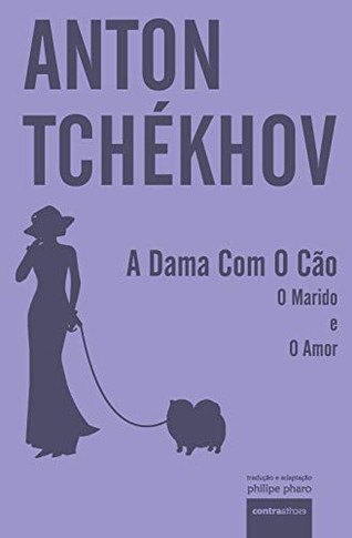 A Dama Com O C?úo: E Outros Dois Contos (4) (Grandes Autores) (Portuguese Edition)