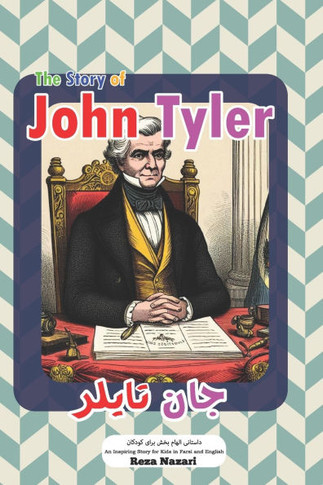 The Story of John Tyler: An Inspiring Story for Kids in Farsi and English