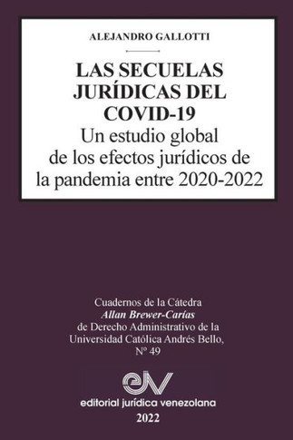 LAS SECUELAS JUR?ICAS DEL COVID-19. Un estudio global de los efectos jur?icos de la pandemia entre 2020-2022