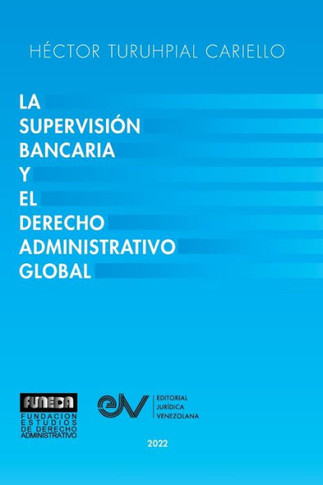 La Supervisi? Bancaria Y El Derecho Administrativo Global