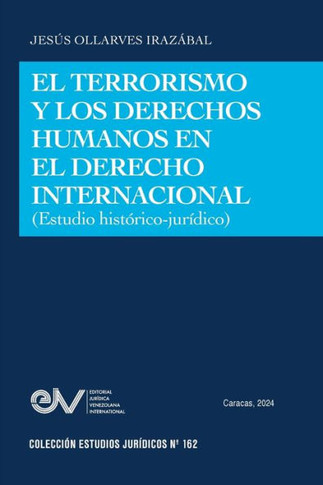 El Terrorismo Y Los Derechos Humanos En El Derecho Internacional (Estudio Hist?ico-Jur?ico)