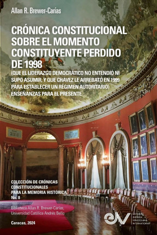 CR?ICA CONSTITUCIONAL SOBRE EL MOMENTO CONSTITUYENTE PERDIDO DE 1998 (Que el liderazgo democr?ico no entendi?ni supo asumir, y que Ch?ez le arreba