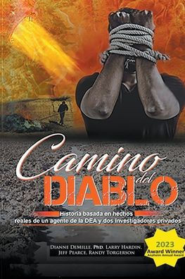 Camino Del Diablo - Historia basada en hechos reales de un agente de la DEA y dos investigadores privados