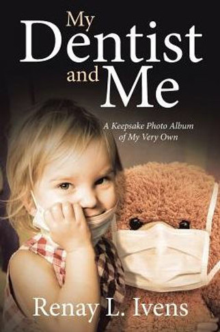 My Dentist And Me: A Keepsake Photo Album Of My Very Own - 9781643497303