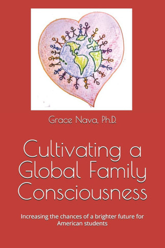 Cultivating a Global Family Consciousness: Increasing the chances of a brighter future for American students