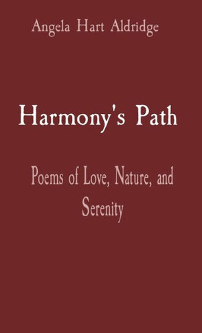 Harmony's Path: Poems of Love, Nature, and Serenity - Large Print