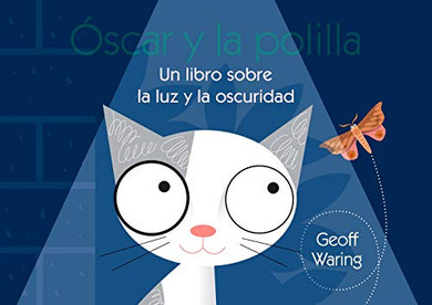 ?ôScar Y La Polilla: Un Libro Sobre La Luz Y La Oscuridad (Oscar And The Moth) (Spanish Edition) (Oscar And The Moth: A Book About Light And Dark)