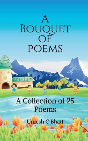 A Bouquet of Poems: A Collection of 25 Poems