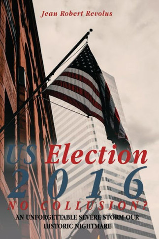 U.S. Election 2016, No Collusion? - Large Print