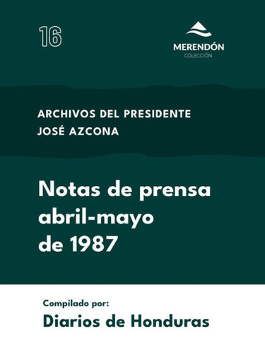 Notas de Prensa abril-mayo de 1987: Archivos del presidente Jos?Azcona