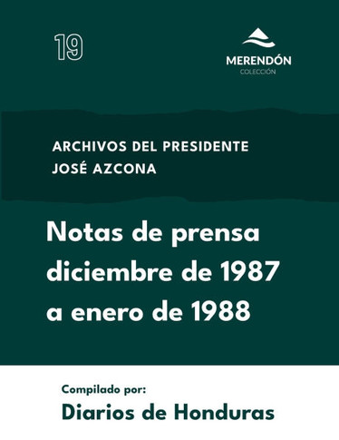 Notas de Prensa diciembre de 1987 a enero de 1988: Archivos del presidente Jos?Azcona