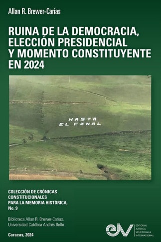 Ruina de la Democracia, Elecci? Presidencial Y Momeno Constituyente En 2024