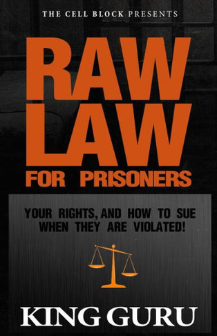 Raw Law for Prisoners: Your Rights, and How to Sue When They Are Violated
