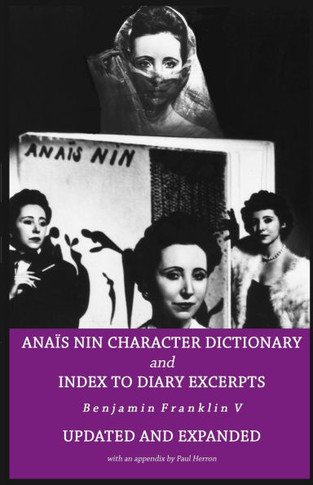 Anais Nin Character Dictionary and Index to Diary Excerpts: Updated and Expanded Edition