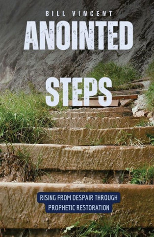 Anointed Steps: Rising from Despair through Prophetic Restoration