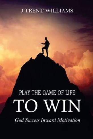 Play The Game Of Life To Win