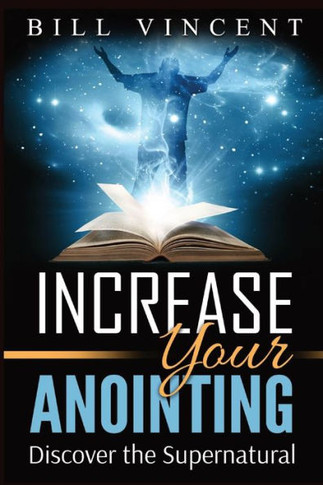 Increase Your Anointing (Large Print Edition): Discover the Supernatural - Large Print