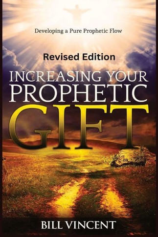 Increasing Your Prophetic Gift (Large Print Edition): Developing a Pure Prophetic Flow - Large Print