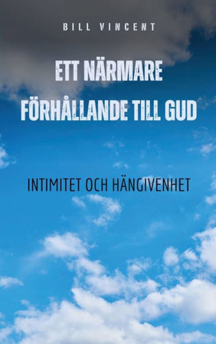 Ett n?mare f?h?lande till Gud: Intimitet och h?givenhet