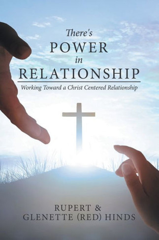 There's Power In Relationship: Working Toward a Christ Centered Relationship