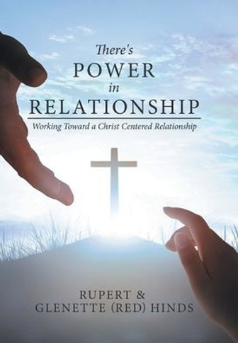 There's Power In Relationship: Working Toward a Christ Centered Relationship
