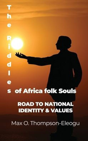The Riddles of Africa folk Souls: Road to National Identity & Values