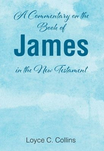 A Commentary on the Book of James in the New Testament