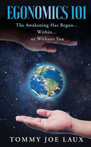 Egonomics 101: The Awakening Has Begun Within or Without You