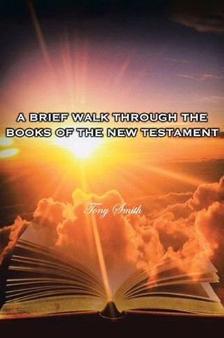 A Brief Walk through the Books of the New Testament