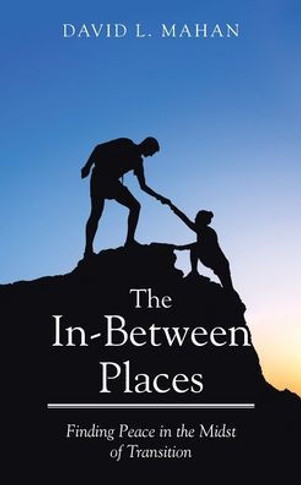 In Between Places: Finding Peace in the Midst of Transition